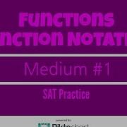 SAT Practice Functions And Function Notation Medium 1