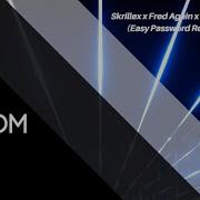 Skrillex X Fred Again X Flowdan Rumble Easy Password Re Imagination