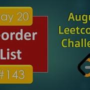 Reorder List Day 20 August LeetCoding Challenge Leetcode 143 2020