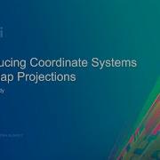 Introducing Coordinate Systems And Map Projections