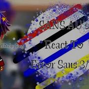 Sans AU S React To Error Sans Meme 3 CR In Description