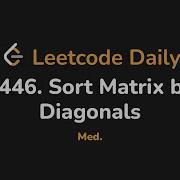 3446 Sort Matrix By Diagonals Leetcode Daily Python
