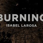 Isabel LaRosa Burning Lyrics