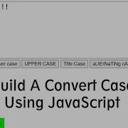 Build A Convert Case Using JavaScript JavaScript Text Converter Free Source Code