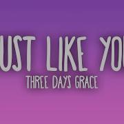 Three Days Grace Just Like You