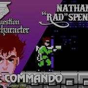 A QUESTION OF CHARACTER NATHAN RAD SPENCER BIONIC COMMANDO