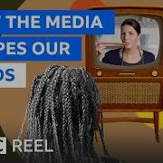 How The Media Shapes The Way We View The World BBC REEL