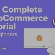 The Complete WooCommerce Tutorial For Beginners 2025