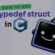 How To Use Typedef Struct In C