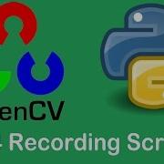OpenCV3 Tutorials 14 Recording Screen With OpenCV And PILLOW Using Python