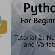 Python Tutorial 2 Numbers And Variables