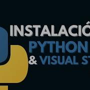 1 1 Instalación Y Configuración De Python En Visual Studio Code Programar Desde Cero En Python