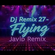 Dj Remix 27 Flying Javid Remix