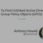 How To Find Unlinked Active Directory Group Policy Objects GPOs