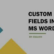 Work With Custom Fields In Microsoft Word
