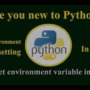 Python Tutorial How To Set Environment Variable In Python In Windows 7 8 1 10