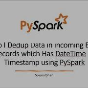 How Can I Dedup Data In Pyspark Dataframe Which Has Str Datetime Or Timestamp Explained With Code