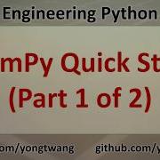 Engineering Python 13A NumPy Quick Start Part 1 Of 2