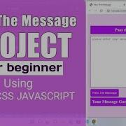 PASS THE MESSAGE Make A Basic Project Using Html CSS JavaScript