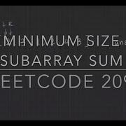 MINIMUM SIZE SUBARRAY SUM Leetcode 209