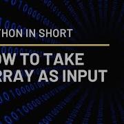 PYTHON IN SHORT How To Take Array As Input