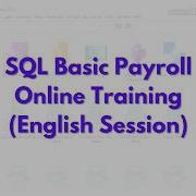SQL Basic Payroll Online Training Chinese Session Recorded Video 30 01 26