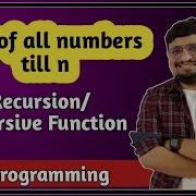 Sum Of All Numbers Till N Using Function Recursion And Recursive Function C Tutorial PART 48