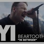 FYI W Beartooth In Between