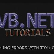 Учебное пособие по VB NET для начинающих обработка ошибок с помощью TRY CATCH Visual Basic