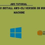 Learn How To Set Up AWSCLI On Windows Aws Tutorial