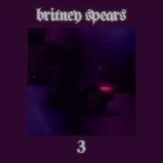 3 Britney Spears Slowed Reverb
