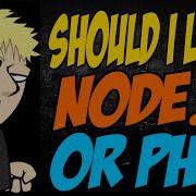Should I Learn Node Js Or PHP