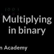 Multiplying In Binary Applying Mathematical Reasoning Pre Algebra Khan Academy