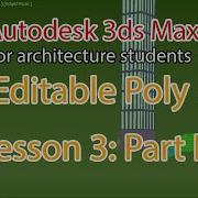 3ds Max Tutorial For Architecture Students Editable Poly Lesson 3 Part 1