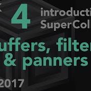 Buffers Filters Panners Week 4 Fall 2017 MUS 499C Intro To SuperCollider