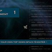 Unity Top Down Space Shooter 1 Initial Setup Basic Movement