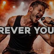 Forever Young Rock Metal Version Powerful Metal Ballad Cover