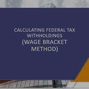 Payroll Acctg Calculating Federal Payroll Tax Using The Wage Bracket Method