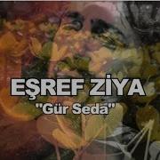 EŞREF ZİYA GÜR SEDA