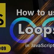 How To Use Loops In JavaScript JavaScript Tutorial 09 In Sinhala In 2021 In 40 Minutes