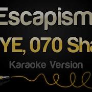 RAYE 070 Shake Escapism Karaoke Version