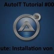 Autoit Scripting Tutorial 000 Installation Von Autoit GER HD