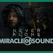 Never Alone By Miracle Of Sound Death Stranding