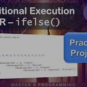 Conditional Execution In R Ifelse Function