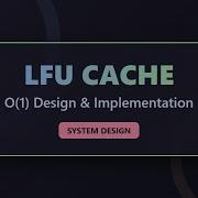 LFU Cache Design Explained O 1 Frequency Eviction Algorithm