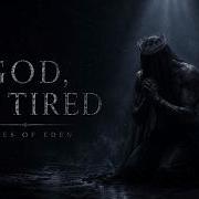 God I M Tired Ashes Of Eden Official Lyric Video