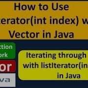 How To Use ListIterator Int Index With Vector In Java Java Collection Framework