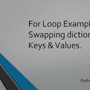26 Python For Loop Examples Swapping Dictionary Keys Values Using Tuple Unpacking
