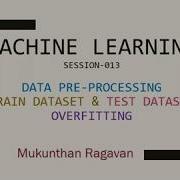 ML Series 013 Data Pre Processing Train Dataset Test Dataset Overfitting