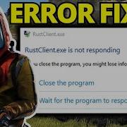 How To Fix Rustclient Exe Has Stopped Working